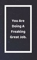 You Are Doing A Freaking Great Job: Funny White Elephant Gag Gifts For Coworkers Going Away, Birthday, Retirees, Friends & Family Secret Santa Gift Ideas For Coworkers Really Funny Jok