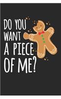 Christmas Do you want to have a piece of me?: Calendar, weekly planner, diary, notebook, book 105 pages in softcover. One week on one double page. For all appointments, notes and tasks that you 