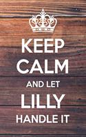 Keep Calm and Let Lilly Handle It: 6x9" Lined Notebook/Journal Funny Gift Idea