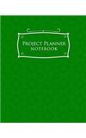 Project Planner Notebook: Project Management Forms, Project Management Workbook, Project Planner Notebook, Organize Notes, To Do, Ideas, Follow Up, Green Cover(28 Project Planner Notebook)