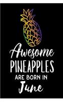 Awesome Pineapples Are Born In June: Funny Pineapple Beach Party Birthday Gift Notebook