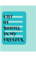 List Of Bodies In My Freezer: Notebook (Composition Book Journal) (8.5 x 11 Large)