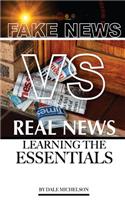 Fake News Vs Real News: Learning the Essentials