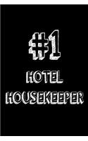 #1 Hotel Housekeeper: Best Hotel Housekeeper Ever Appreciation Gift Notebook