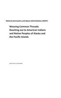 Weaving Common Threads: Reaching Out to American Indians and Native Peoples of Alaska and the Pacific Islands