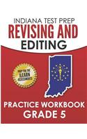 Indiana Test Prep Revising and Editing Practice Workbook Grade 5: Practice for the ILEARN English Language Arts Assessments