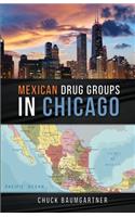 Mexican Drug Groups in Chicago