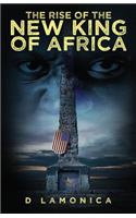 Rise of the New King of Africa