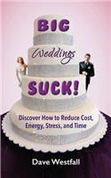 BIG Weddings SUCK!