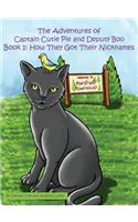The Adventures of Captain Cutie Pie and Deputy Boo: Book 1: How They Got Their Nicknames