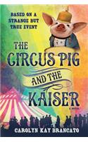 The Circus Pig and the Kaiser