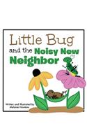 Little Bug and the Noisy New Neighbor