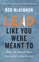 Lead Like You Were Meant To