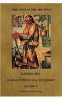 Russian Etymological Dictionary: Volume 1(Languages in Time and Space)
