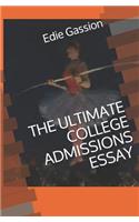 The Ultimate College Admissions Essay