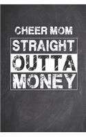 Cheer Mom Straight Outta Money - Proud Cheerleader Parent Journal