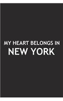 My Heart Belongs in New York: A 6x9 Inch Matte Softcover Journal Notebook with 120 Blank Lined Pages and a Positive Hometown or Travel Cover Slogan