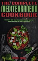 The Complete Mediterranean Cookbook