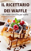 Il Ricettario Dei Waffle: 100 ricette classiche per waffle