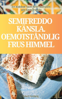 Semifreddo Känsla. Oemotståndlig Frus Himmel