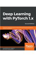 Deep Learning with PyTorch 1.x - Second Edition