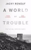 A World of Trouble – Fateful Decisions