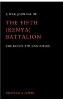 War Journal of the Fifth (Kenya) Battalion the King's African Rifles 1939-1945