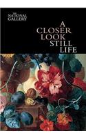 A Closer Look: Still Life