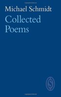 Michael Schmidt: Collected Poems