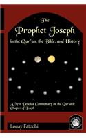 Prophet Joseph in the Qur'an, the Bible, and History