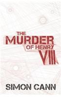 The Murder of Henry VIII