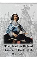 life of Sir Richard Fanshawe, 1608 - 1666