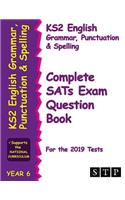 Ks2 English Grammar, Punctuation and Spelling Complete Sats Exam Question Book for the 2019 Tests (Year 6)