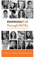 #EmergingProud Through NOTEs