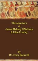 The Ancestors of James Mahoney O'Sullivan & Ellen Frawley