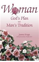 Woman: God's Plan Not Man's Tradition