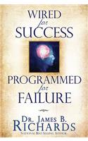 Wired for Success, Programmed for Failure