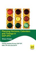Planning Horizons, Calendars and Timings in SAP Apo
