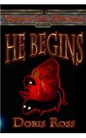 He Begins