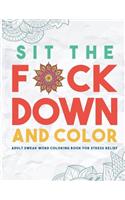 Sit the F*ck Down and Color