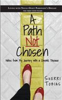 A Path Not Chosen: Notes from My Journey with a Chronic Disease