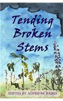 Tending Broken Stems