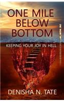 One Mile Below Bottom - Keeping Your Joy in Hell