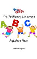 Politically Incorrect Alphabet Book