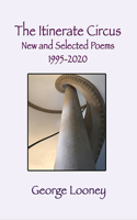 Itinerate Circus New and Selected Poems 1995-2020