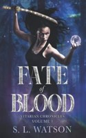 Fate of Blood: Vitarian Chronicles Volume 1: