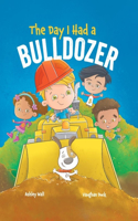 The Day I Had a Bulldozer