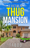 A Victim in Thug Mansion