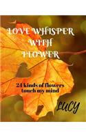 Love whisper with flower