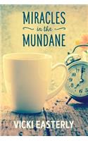 Miracles in the Mundane